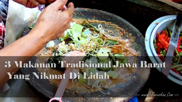 3 Makanan Tradisional Jawa Barat Yang Nikmat Di Lidah
